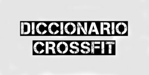 Diccionario CrossFit